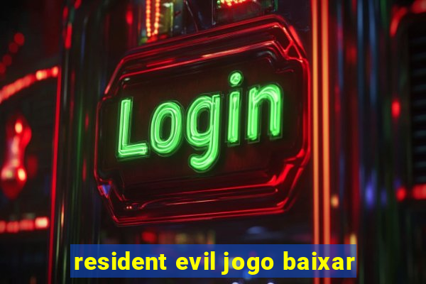 resident evil jogo baixar